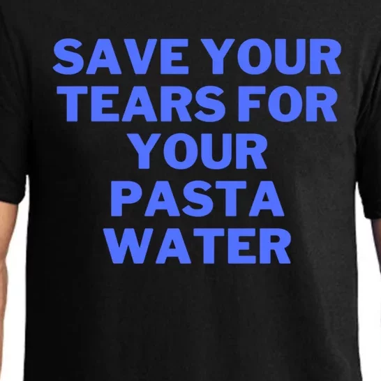 Save Your Tears For Your Pasta Water Great Gift Pajama Set