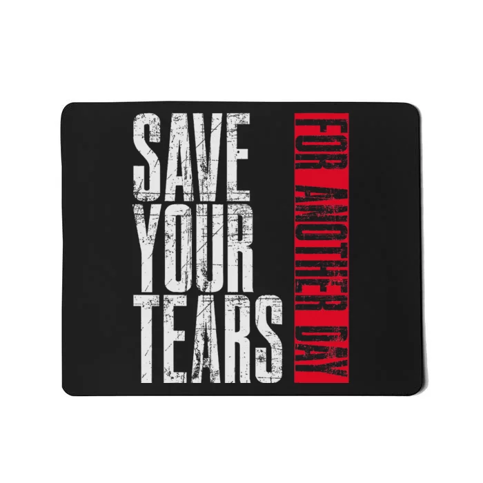 Save Your Tears Mousepad