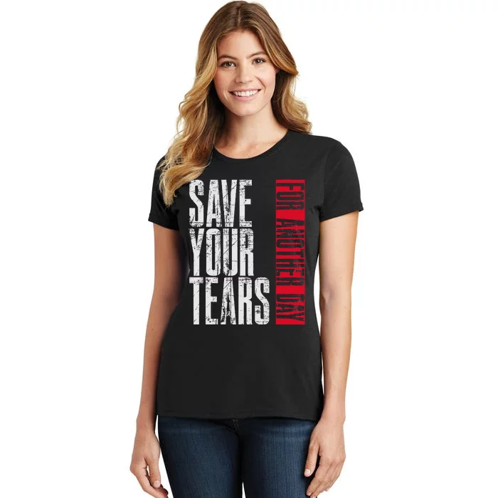 Save Your Tears Women's T-Shirt