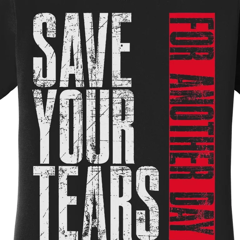 Save Your Tears Women's T-Shirt