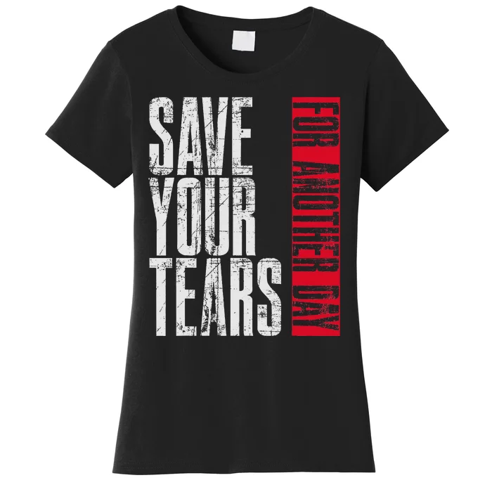 Save Your Tears Women's T-Shirt