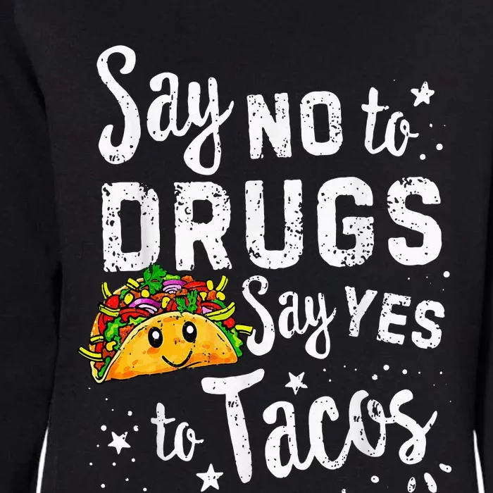 Say Yes To Tacos Say No To Red Ribbon Week Womens California Wash Sweatshirt