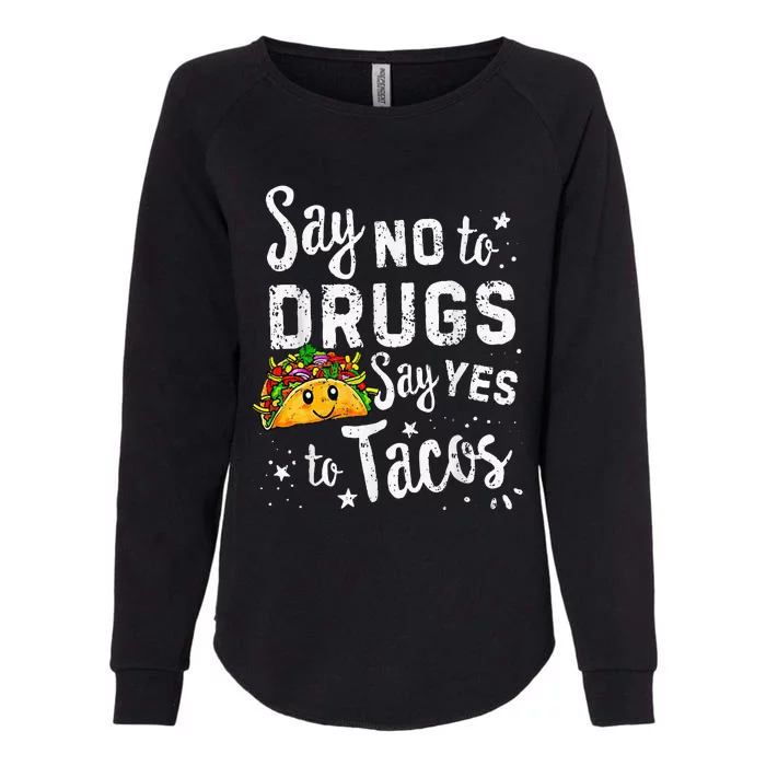 Say Yes To Tacos Say No To Red Ribbon Week Womens California Wash Sweatshirt