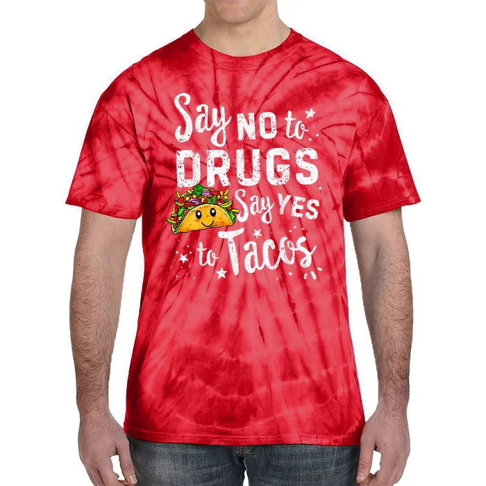 Say Yes To Tacos Say No To Red Ribbon Week Tie-Dye T-Shirt