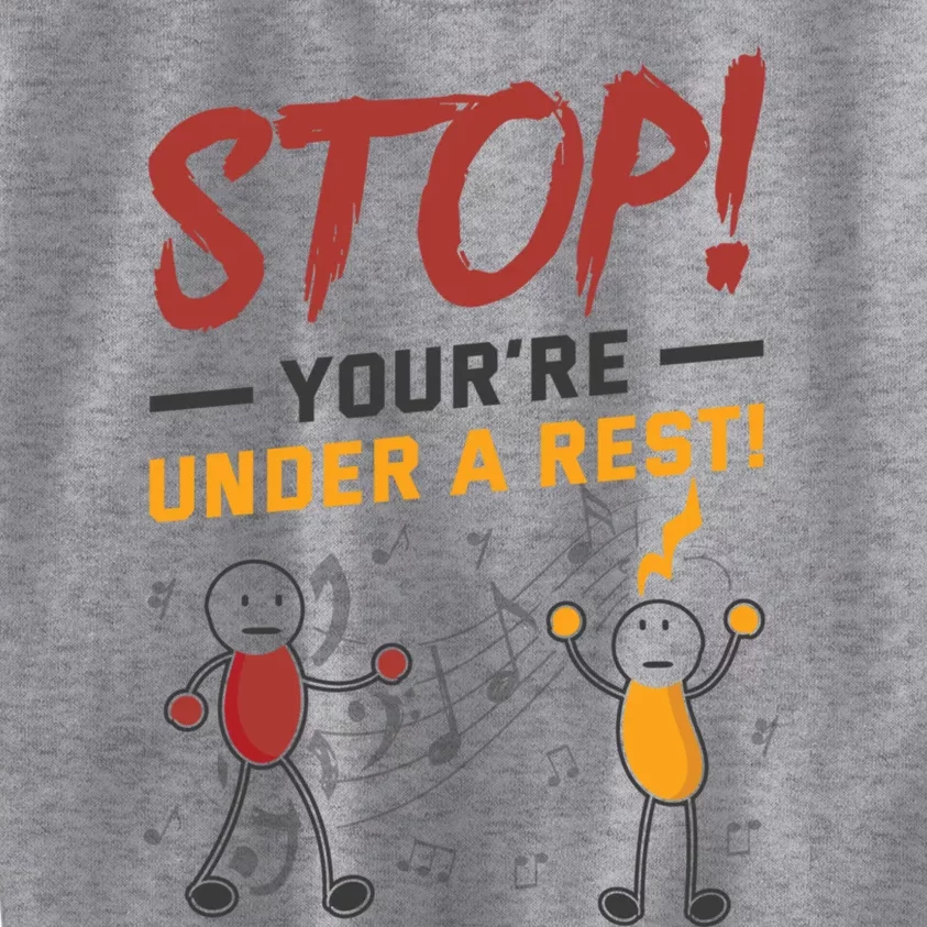 Stop You're Under A Rest Musician Funny Music Pun Meaningful Gift Kids Sweatshirt