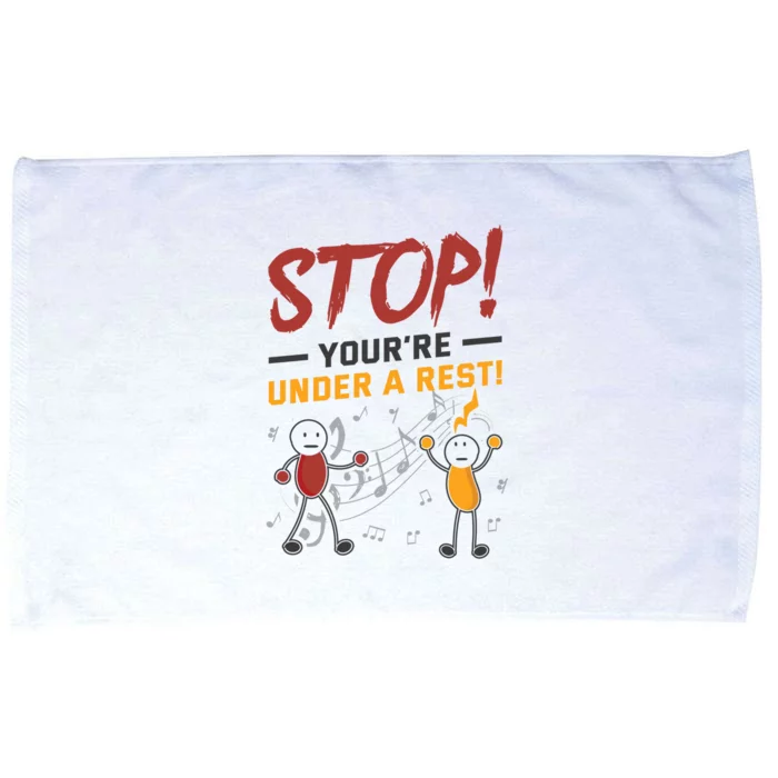 Stop You're Under A Rest Musician Funny Music Pun Meaningful Gift Microfiber Hand Towel