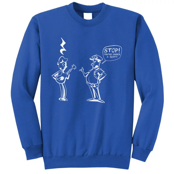 Stop! You're Under A Rest!!! Funny Music Theory Police Joke Gift Tall Sweatshirt