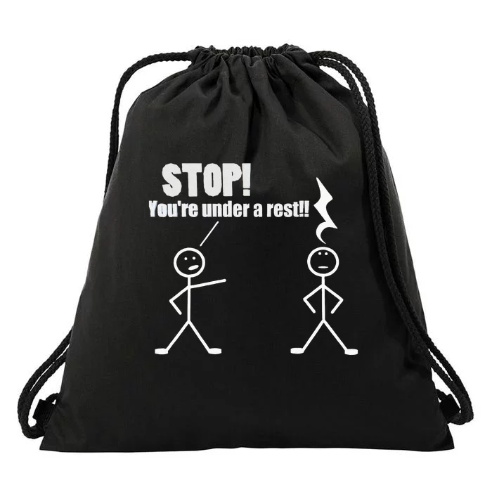 Stop YouRe Under A Rest Funny Musician Musical Novelty Drawstring Bag