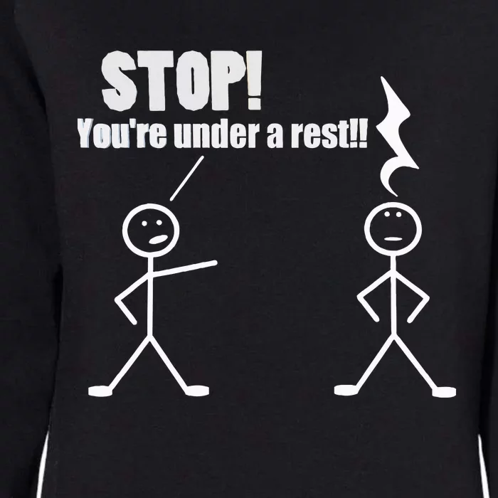 Stop YouRe Under A Rest Funny Musician Musical Novelty Womens California Wash Sweatshirt