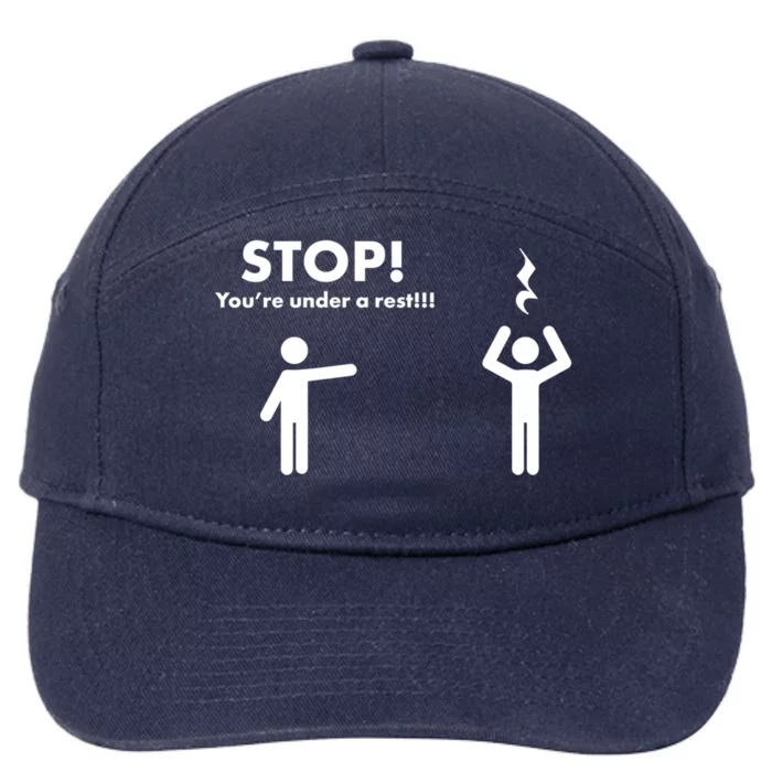 Stop You're Under A Rest Gift 7-Panel Snapback Hat