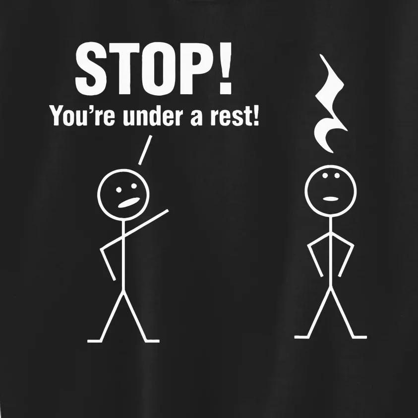 Stop! YouRe Under A Rest! Music Humor Graphic Kids Sweatshirt