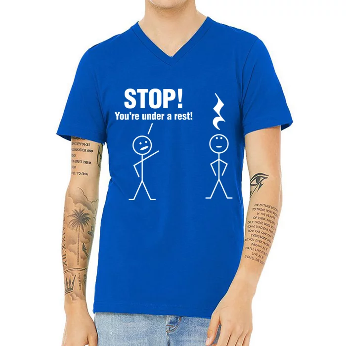 Stop! You're Under A Rest! Music Humor Graphic Gift V-Neck T-Shirt