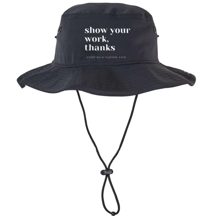 Show Your Work Thanks Math Teacher Legacy Cool Fit Booney Bucket Hat