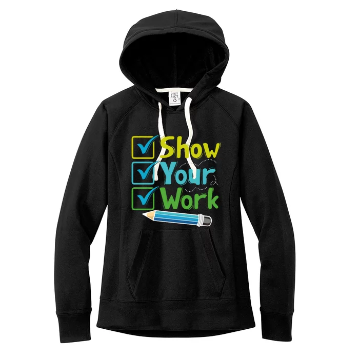 Show Your Work Testing Teacher Women's Fleece Hoodie