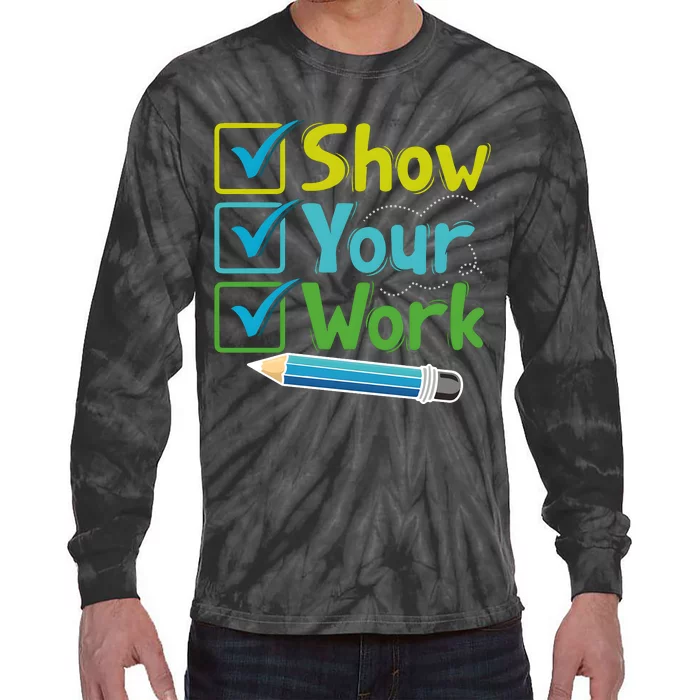 Show Your Work Testing Teacher Tie-Dye Long Sleeve Shirt