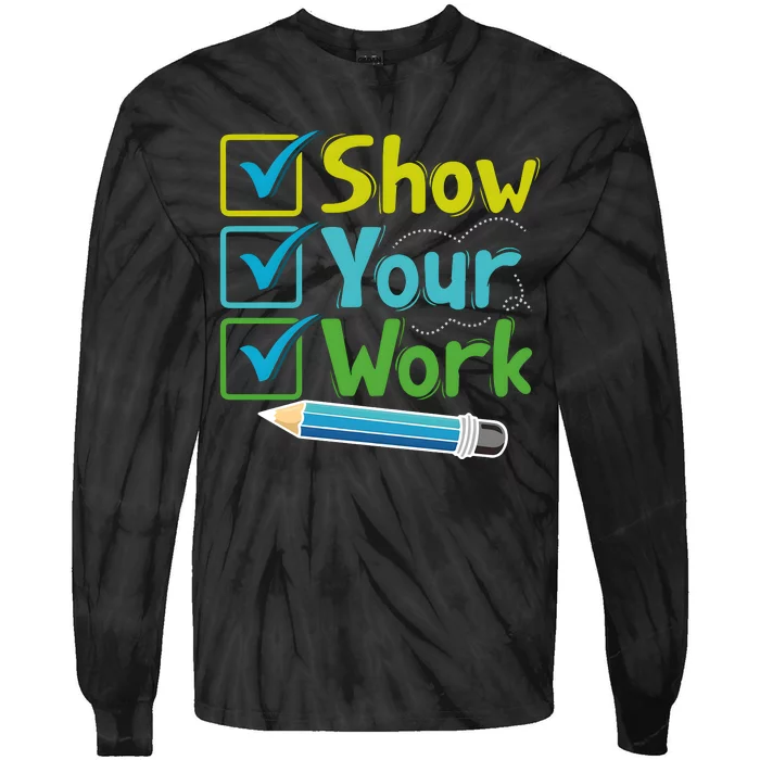 Show Your Work Testing Teacher Tie-Dye Long Sleeve Shirt