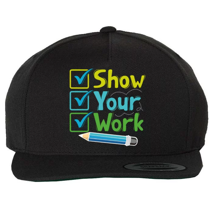 Show Your Work Testing Teacher Wool Snapback Cap