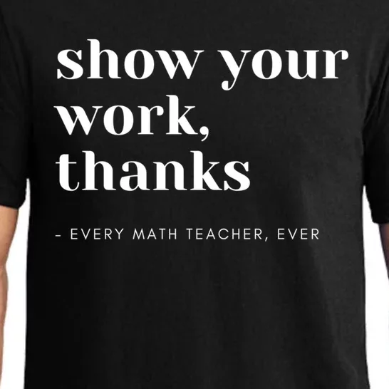 Show Your Work Thanks Math Teacher Gift Pajama Set