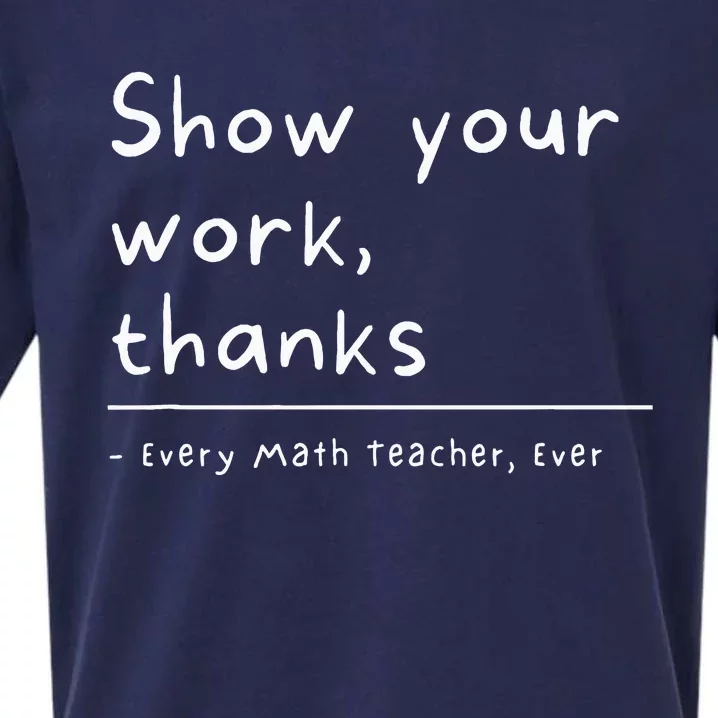 Show Your Work Thanks Math Teacher Sueded Cloud Jersey T-Shirt