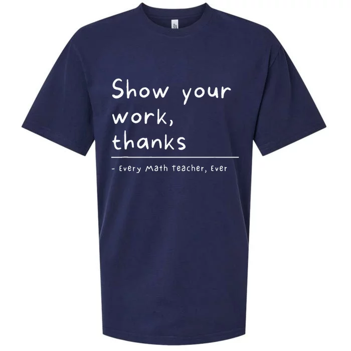 Show Your Work Thanks Math Teacher Sueded Cloud Jersey T-Shirt