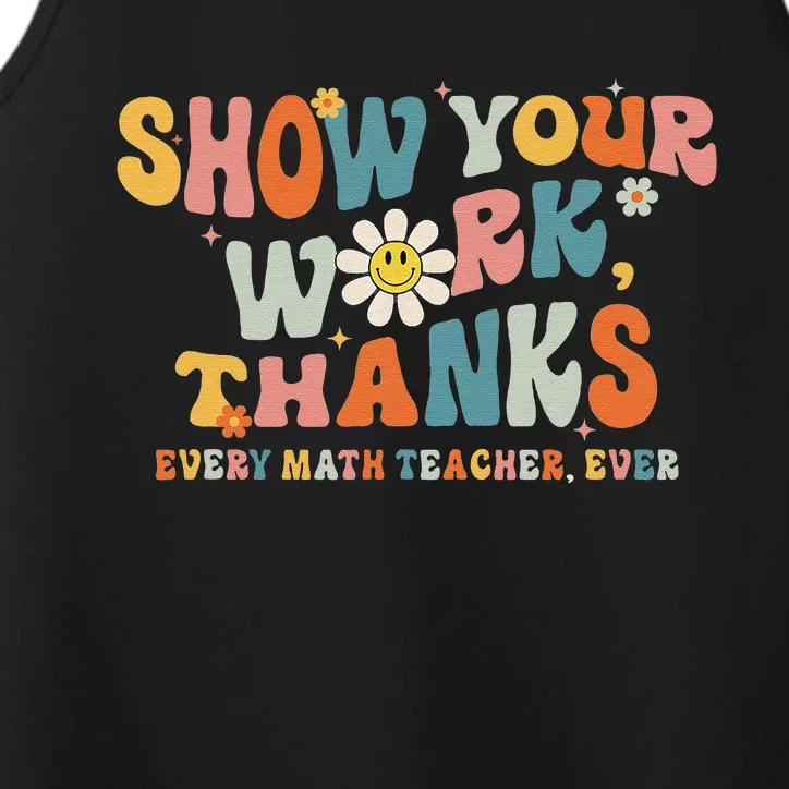 Show Your Work Thanks Every Math Teacher Ever Performance Tank