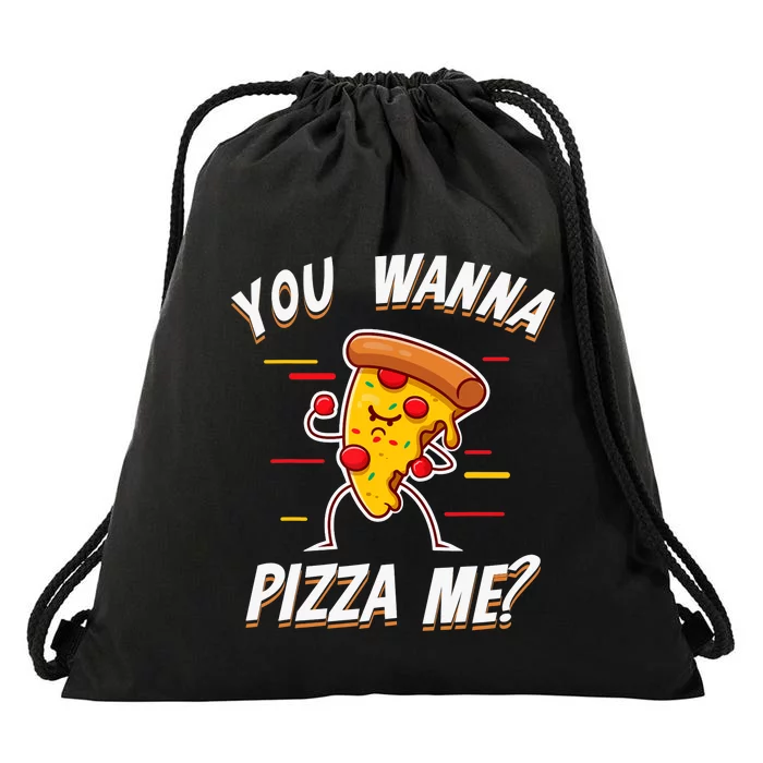 Sarcastic You Wanna Pizza Me Funny Pizza Drawstring Bag