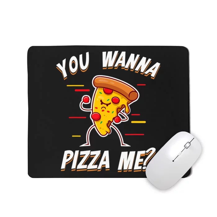 Sarcastic You Wanna Pizza Me Funny Pizza Mousepad