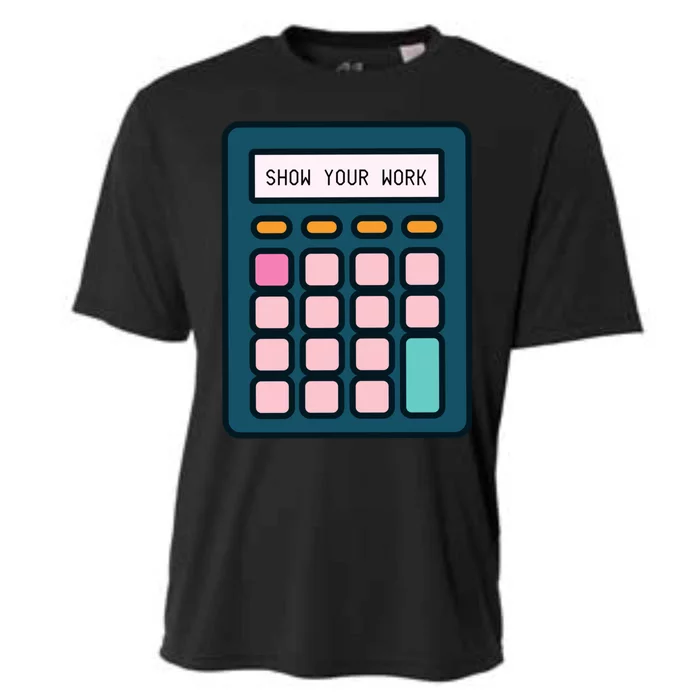 Show Your Work Calculator Math Teacher Gift Cooling Performance Crew T-Shirt