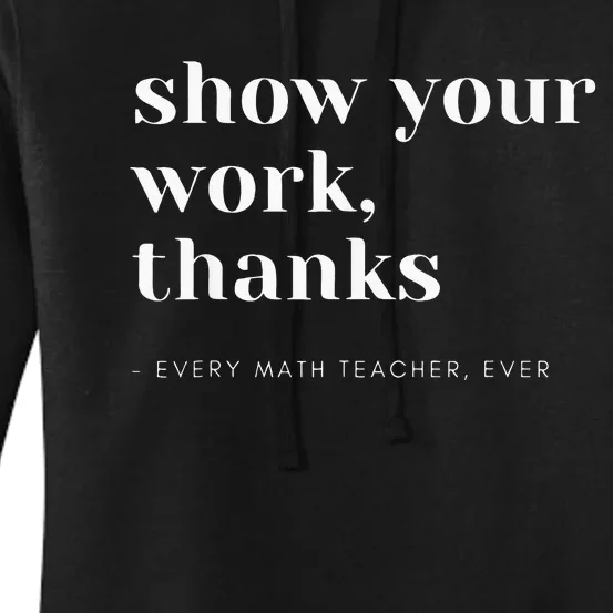 Show Your Work Thanks Math Teacher Women's Pullover Hoodie