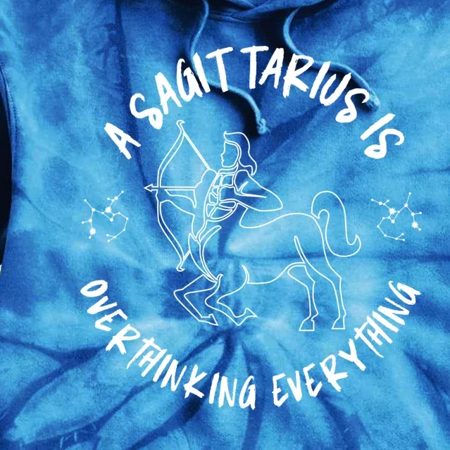 Sagittarius Zodiac: A Sagittarius Is Overthinking Everything Funny Gift Tie Dye Hoodie