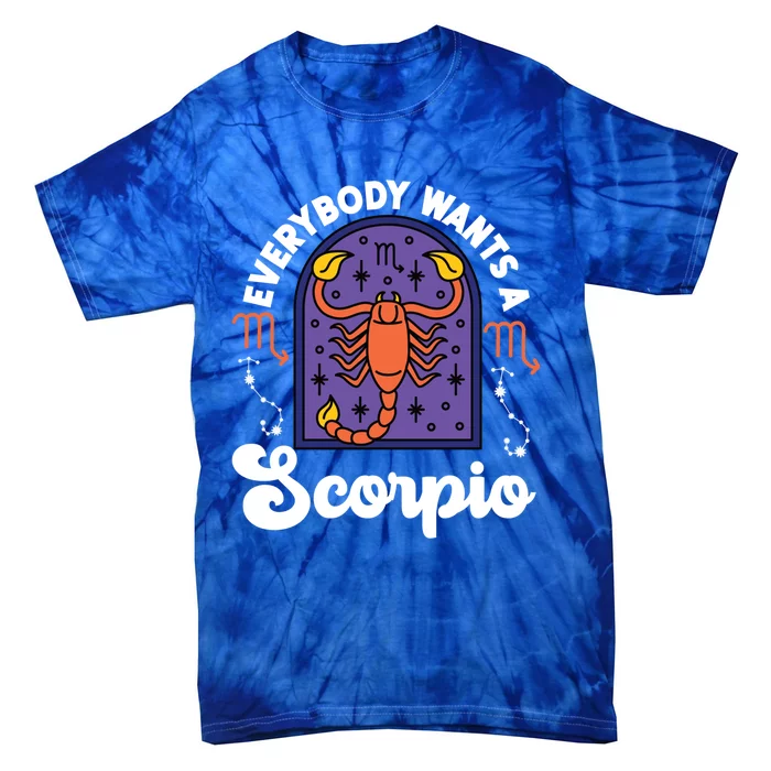 Scorpio Zodiac: Everybody Wants A Scorpio Gift Tie-Dye T-Shirt