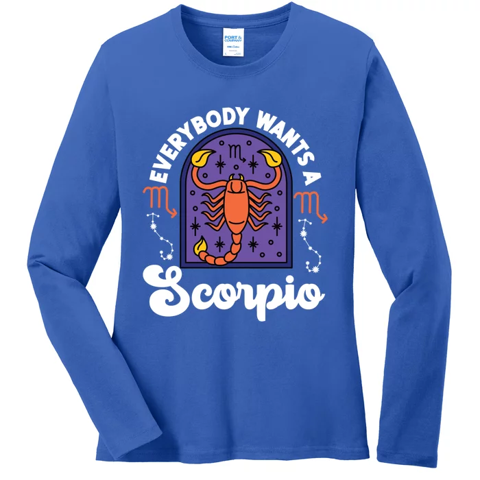 Scorpio Zodiac: Everybody Wants A Scorpio Gift Ladies Long Sleeve Shirt