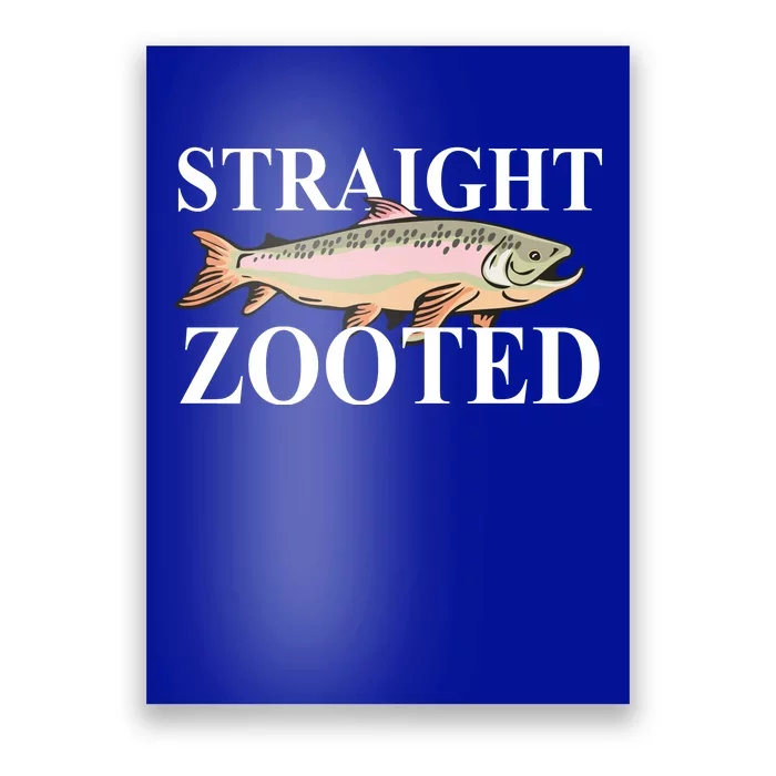 Straight Zooted Fish Poster