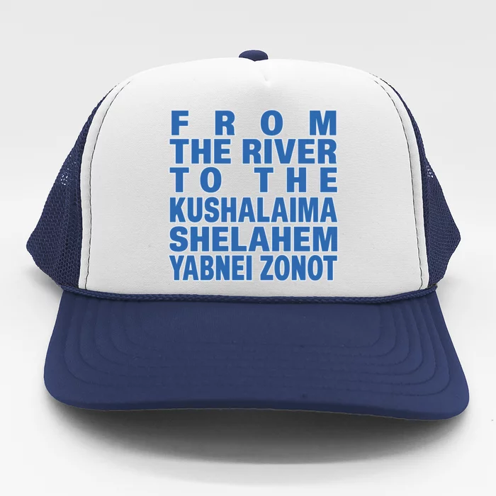 Sexuali Zionism From The River To The Kushalaima Shelahem Yabnei Zonot Trucker Hat