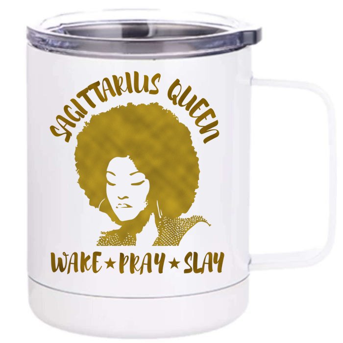 Sagittarius Zodiac Gift Queen Wake Pray Slay For Black Gift Front & Back 12oz Stainless Steel Tumbler Cup