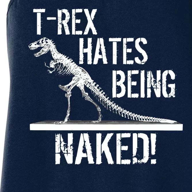 T-Rex Hates Being Naked Women's Racerback Tank