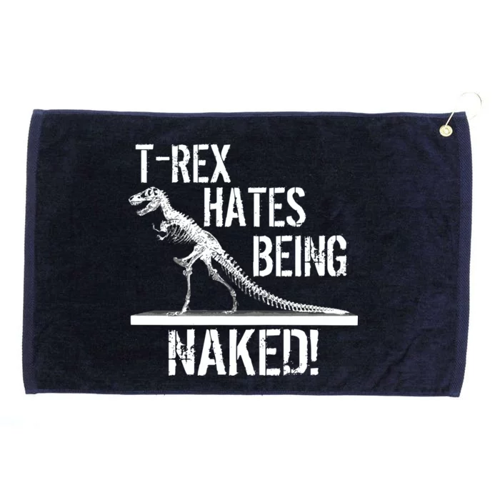 T-Rex Hates Being Naked Grommeted Golf Towel