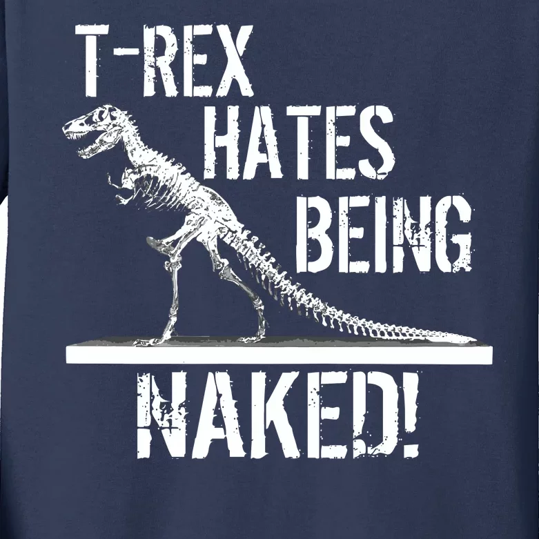 T-Rex Hates Being Naked Kids Long Sleeve Shirt