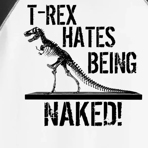 T-Rex Hates Being Naked Toddler Fine Jersey T-Shirt