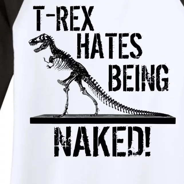 T-Rex Hates Being Naked Women's Tri-Blend 3/4-Sleeve Raglan Shirt