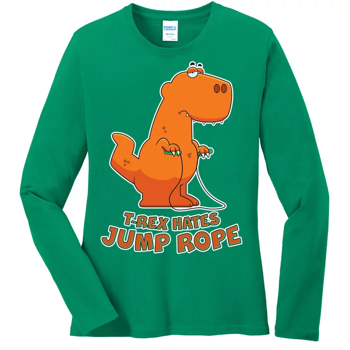 T-Rex Hates Jump Rope Ladies Long Sleeve Shirt