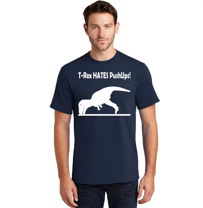 T-Rex Hates Push-Ups Tall T-Shirt