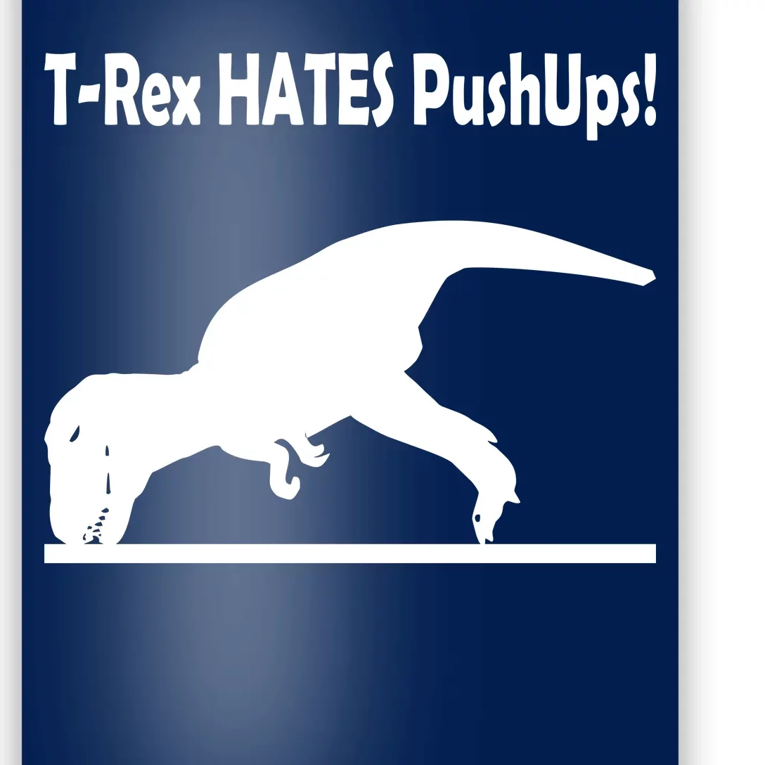 T-Rex Hates Push-Ups Poster