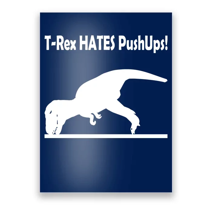 T-Rex Hates Push-Ups Poster