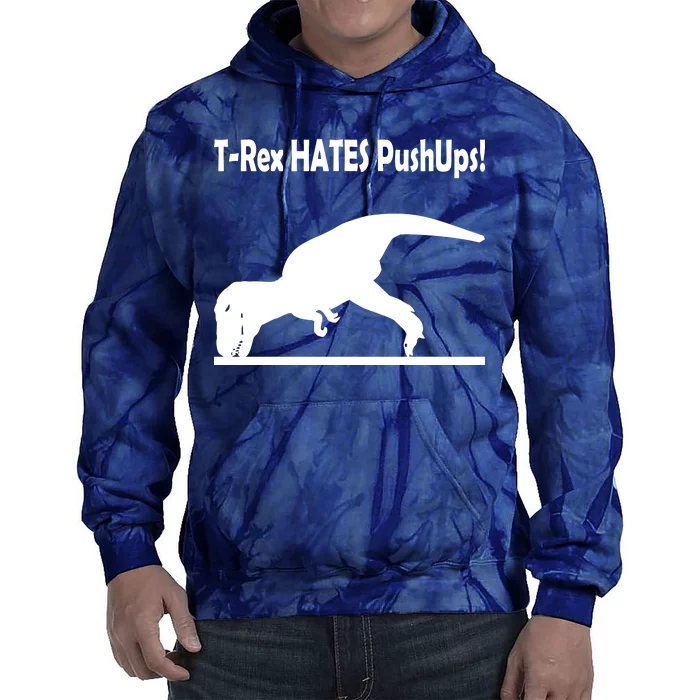 T-Rex Hates Push-Ups Tie Dye Hoodie