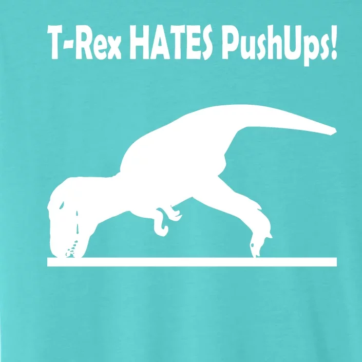 T-Rex Hates Push-Ups ChromaSoft Performance T-Shirt