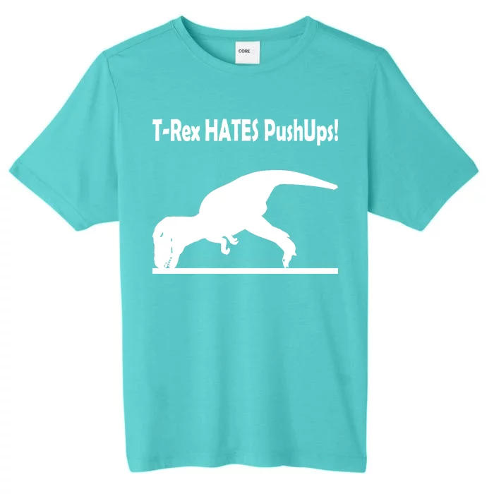 T-Rex Hates Push-Ups ChromaSoft Performance T-Shirt