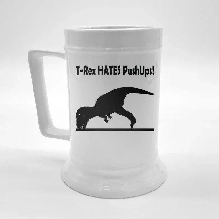 T-Rex Hates Push-Ups Front & Back Beer Stein