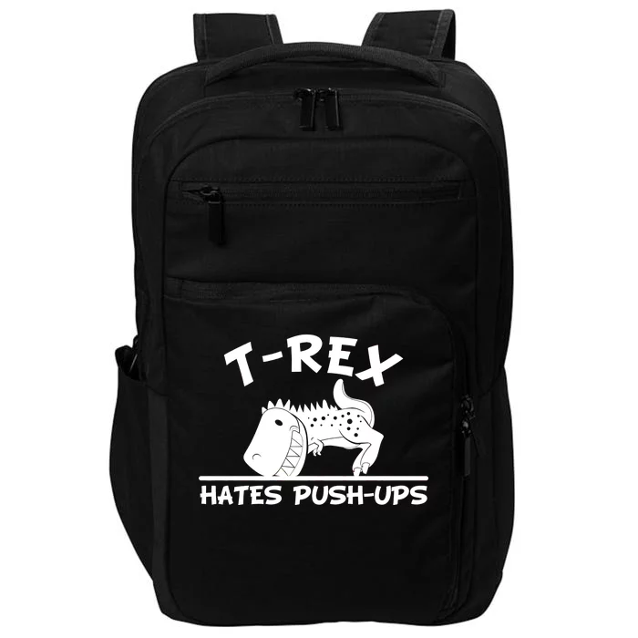 T-Rex Hates Push-Ups Funny Fitness Gym Design Impact Tech Backpack