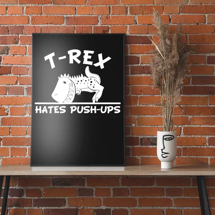 T-Rex Hates Push-Ups Funny Fitness Gym Design Poster